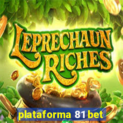 plataforma 81 bet